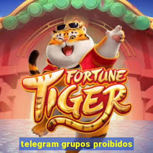 telegram grupos proibidos